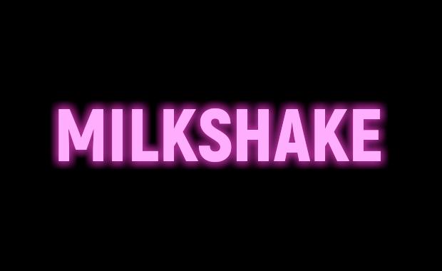 MILKSHAKE